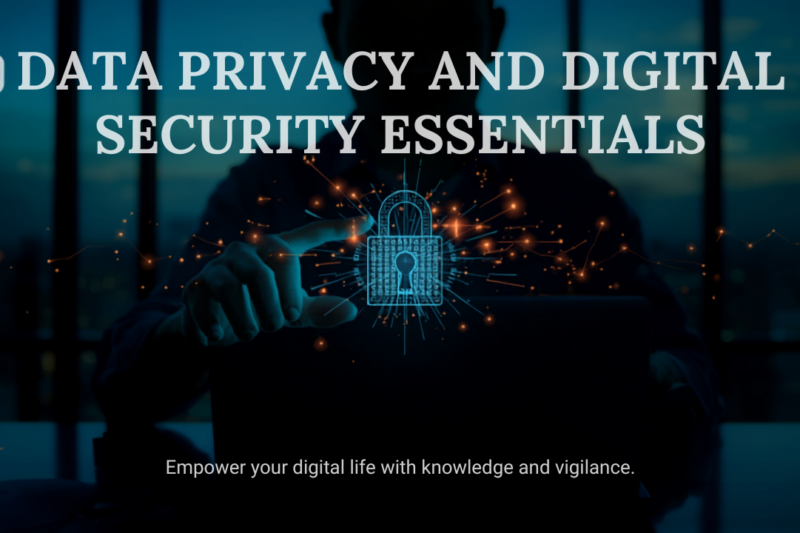 Guide to Data Privacy and Digital Security Essentials