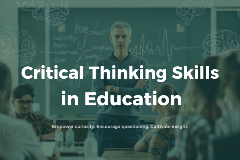 Guide to Developing Critical Thinking Skills in Education