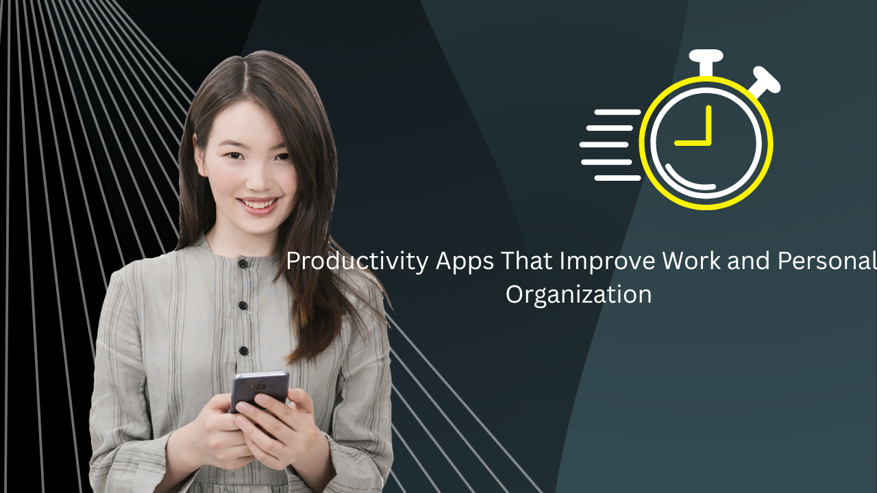 Read About Productivity Apps That Improve Work and Personal Organization