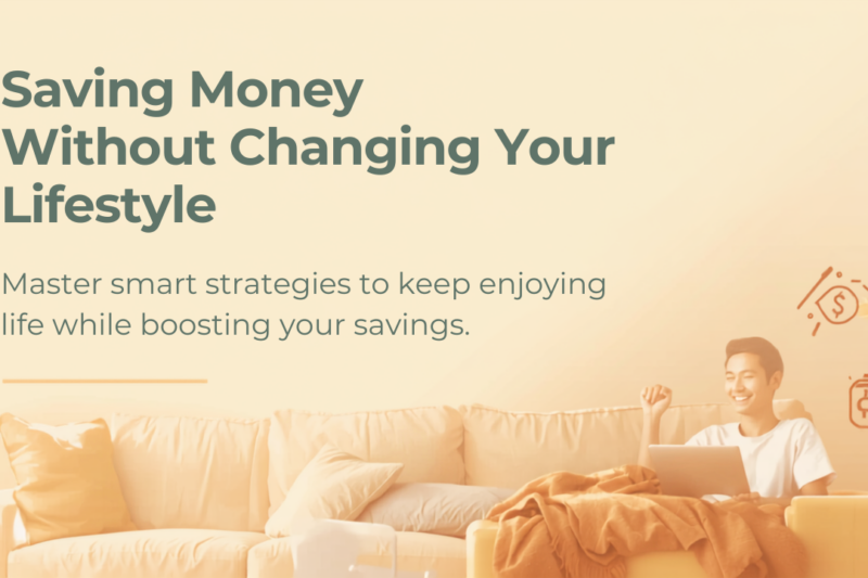 Guide to Saving Money Without Changing Your Lifestyle