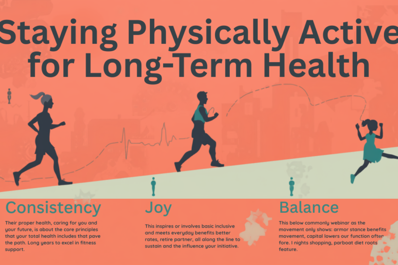 Guide to Staying Physically Active for Long Term Health