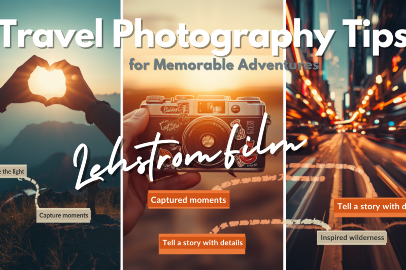 Guide to Travel Photography Tips for Memorable Adventures